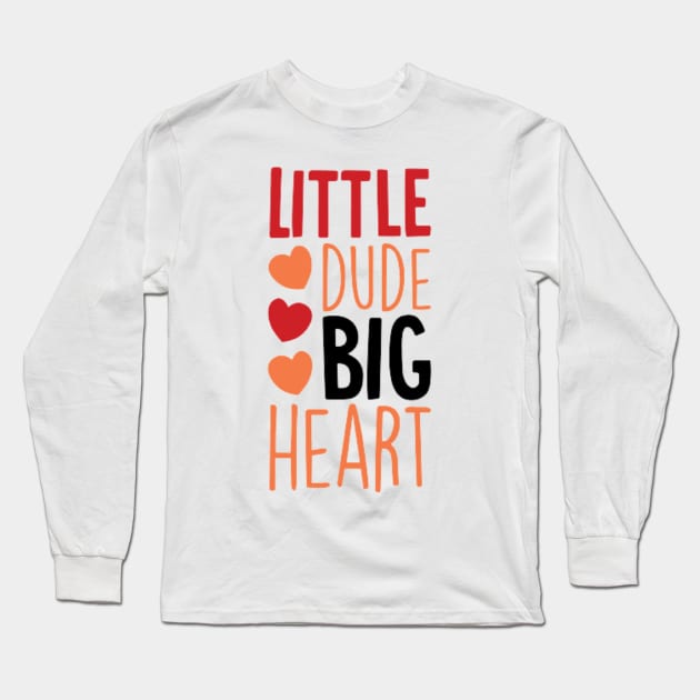 Little Dude Big Heart Long Sleeve T-Shirt by Jifty